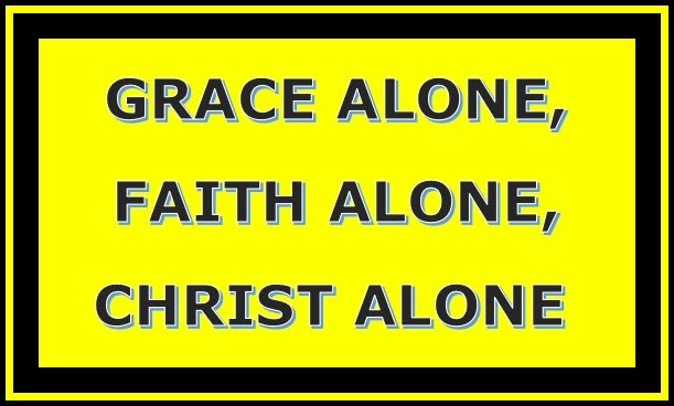 Grace Alone Faith Alone Christ Alone